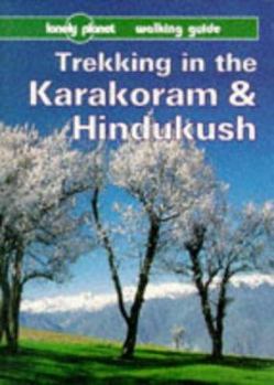 Paperback Lonely Planet Trekking in the Karakoram & Hindukush: Walking Guide Book