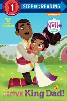 Paperback I Love King Dad! (Nella the Princess Knight) Book