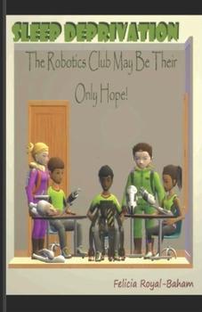 Sleep Deprivation: The Robotics Club May Be Their Only Hope
