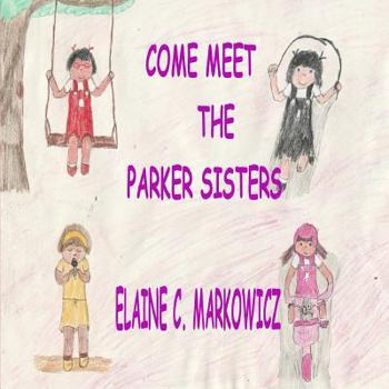 Paperback Come Meet The Parker Sisters Book