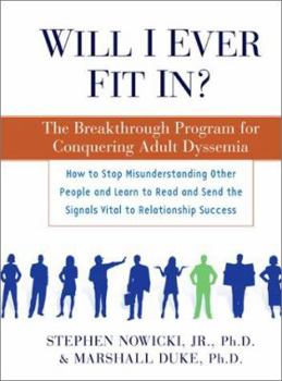 Hardcover Will I Ever Fit In?: The Breakthrough Program for Conquering Adult Dyssemia Book