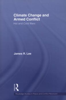 Paperback Climate Change and Armed Conflict: Hot and Cold Wars Book