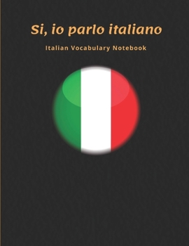 Paperback Italian Vocabulary Notebook: Learning the Language with Cornell Notebooks - Foreign Language Study Journal - Lined Practice Workbook for Student, T Book