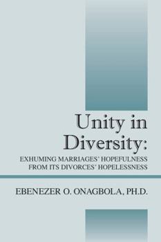 Paperback Unity in Diversity: Exhuming Marriages' Hopefulness from Its Divorces' Hopelessness Book