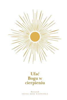 Paperback Ufa Bogu w cierpieniu: A Love God Greatly Polish Bible Study Journal [Polish] Book
