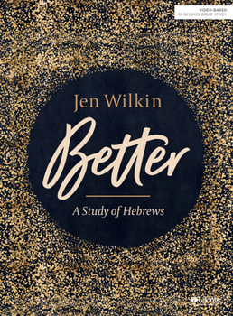 Paperback Better - Bible Study Book: A Study of Hebrews Book