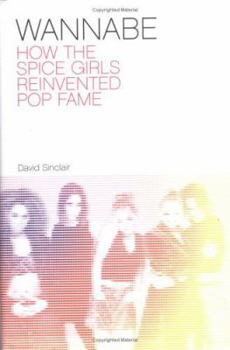 Paperback What I Really, Really Wanted: The Rise and Fall of the Spice Girls Book