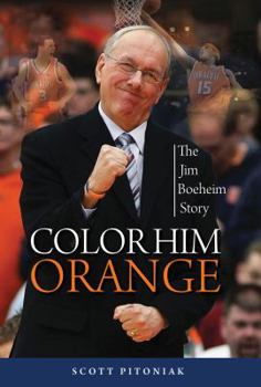 Hardcover Color Him Orange: The Jim Boeheim Story Book