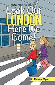 Paperback Look out London, Here We Come!: Culture Kids Adventures Book