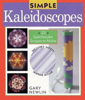 Hardcover Simple Kaleidoscopes: 24 Spectacular Scopes to Make Book