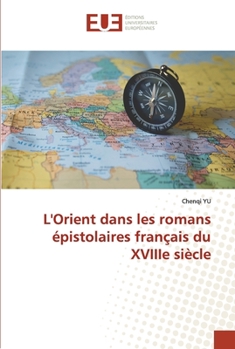 Paperback L'Orient dans les romans épistolaires français du XVIIIe siècle [French] Book