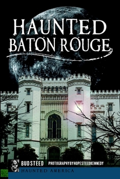 Haunted Baton Rouge - Book  of the Haunted America