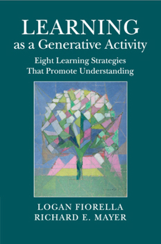 Paperback Learning as a Generative Activity: Eight Learning Strategies That Promote Understanding Book