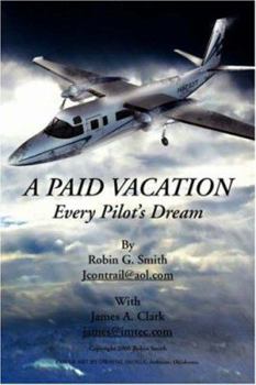 Paperback A Paid Vacation: Every Pilot's Dream Book