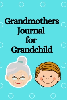 Paperback Grandmothers Journal for Grandchild: All About Grandma - A Grandmothers Memory Keepsake Journal Book