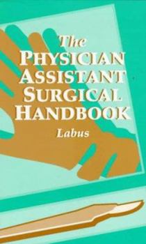 Paperback The Physician Assistant Surgical Handbook Book