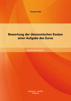 Paperback Bewertung der ökonomischen Kosten einer Aufgabe des Euros [German] Book