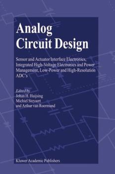 Paperback Analog Circuit Design: Sensor and Actuator Interface Electronics, Integrated High-Voltage Electronics and Power Management, Low-Power and Hig Book