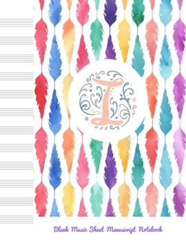 Paperback I Blank Music Sheet Manuscript Notebook: For composing new songs, music theory note-taking, and practicing note recognition Initial I Monogram Book