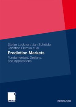 Paperback Prediction Markets: Fundamentals, Designs, and Applications Book