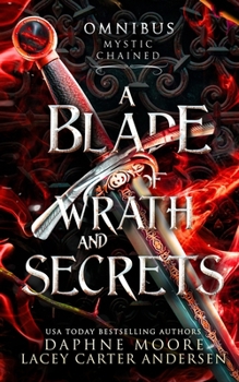 Paperback A Blade of Wrath and Secrets: Omnibus Mystic Chained Book