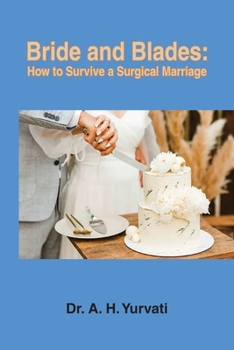 Paperback Bride and Blades: How to Survive a Surgical Marriage Book
