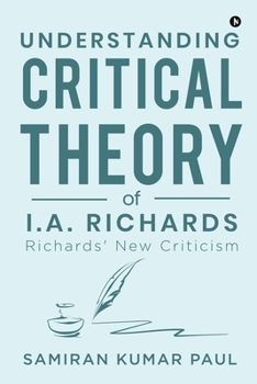 Paperback Understanding Critical Theory of I.A. Richards: Richards' New Criticism Book