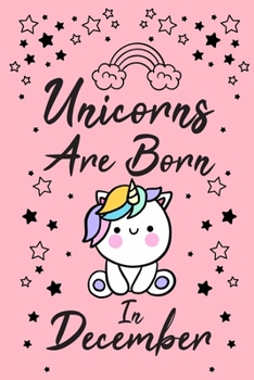 Unicorns Are Born In December: Birthday & Anniversary Girls Women Notebook Flower Wide Ruled Lined Journal 6x9 Inch ( Legal ruled ) Family Gift Idea ... Friend & Mom in Holidays 2020 - Pink Cover