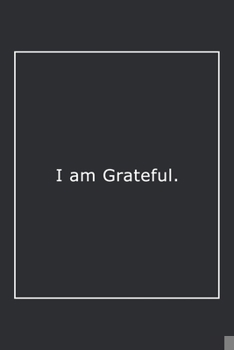 Paperback I am Grateful.: Lined Notebook / Journal Gift, 120 Pages, 6x9, Soft Cover, Matte Finish Book