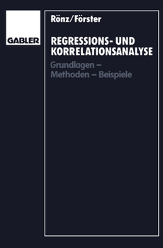 Paperback Regressions- Und Korrelationsanalyse: Grundlagen -- Methoden -- Beispiele [German] Book