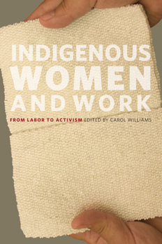 Paperback Indigenous Women and Work: From Labor to Activism Book