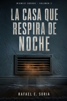 Paperback LA CASA QUE RESPIRA DE NOCHE (Midwest Horror) (Spanish Edition) [Spanish] Book