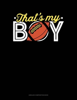 Paperback That's My Boy: Unruled Composition Book