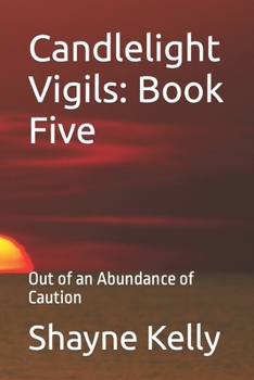 Paperback Candlelight Vigils: Book Five: Out of an Abundance of Caution Book