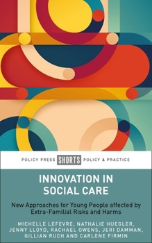 Paperback Innovation in Social Care: New Approaches for Young People Affected by Extra-Familial Risks and Harms Book