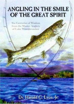 Paperback Angling in the Smile of the Great Spirit - Revised paperback edition Book