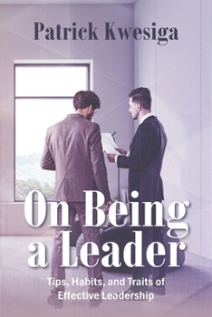 Paperback On Being a Leader: Tips, Habits, and Traits of Effective Leadership Book