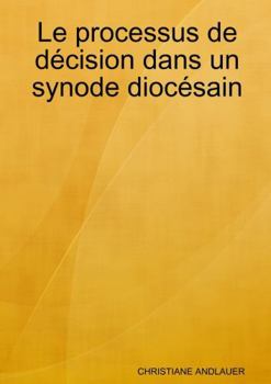Paperback Le processus de décision dans un synode diocésain [French] Book