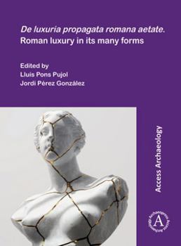 Paperback de Luxuria Propagata Romana Aetate / Roman Luxury in Its Many Forms [French] Book