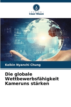 Paperback Die globale Wettbewerbsfähigkeit Kameruns stärken [German] Book