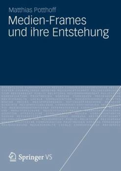 Paperback Medien-Frames Und Ihre Entstehung [German] Book