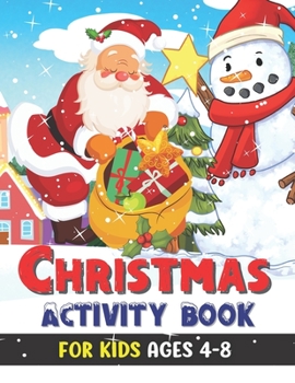 Paperback Christmas Activity Book for Kids Ages 4-8: Screen Free Activities: Dot-To-Dot, Mazes, Puzzles, Tracing, Multiplayer Games, Coloring Pages: Interactive [Large Print] Book