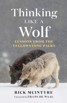 Hardcover Thinking Like a Wolf: Lessons from the Yellowstone Packs Book