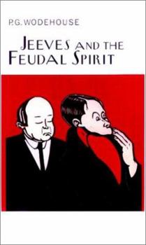 Jeeves and the Feudal Spirit - Book #11 of the Jeeves