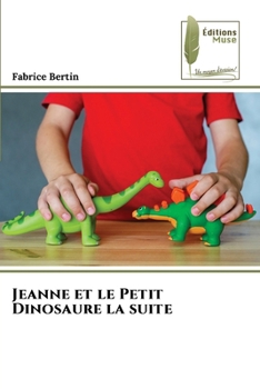 Paperback Jeanne et le Petit Dinosaure la suite [French] Book