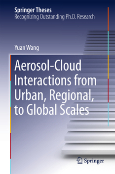 Hardcover Aerosol-Cloud Interactions from Urban, Regional, to Global Scales Book