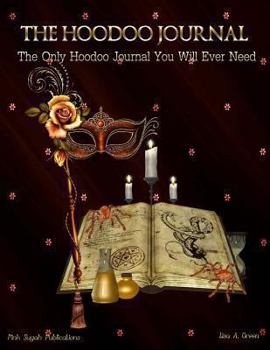 Paperback The Hoodoo Journal: The Only Hoodoo Journal You Will Ever Need Book