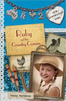 Ruby and the Country Cousins: Our Australian Girl Book 2 - Book #2 of the Our Australian Girl - Ruby