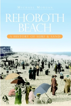 Paperback Rehoboth Beach: A History of Surf & Sand Book