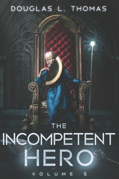 Paperback The Incompetent Hero: Volume 5 Book